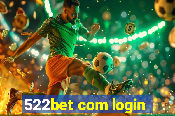 522bet com login